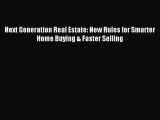 Read Next Generation Real Estate: New Rules for Smarter Home Buying & Faster Selling Ebook