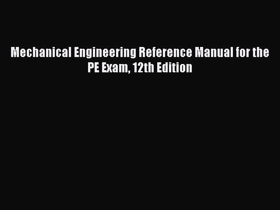 Read Mechanical Engineering Reference Manual for the PE Exam 12th Edition Ebook Free