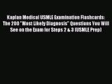 Read Kaplan Medical USMLE Examination Flashcards: The 200 Most Likely Diagnosis Questions You