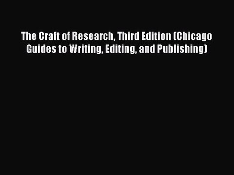 Read The Craft of Research Third Edition (Chicago Guides to Writing Editing and Publishing)