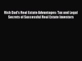 Read Rich Dad's Real Estate Advantages: Tax and Legal Secrets of Successful Real Estate Investors
