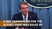 Senior Islamic State commander said to be killed in U.S. operation