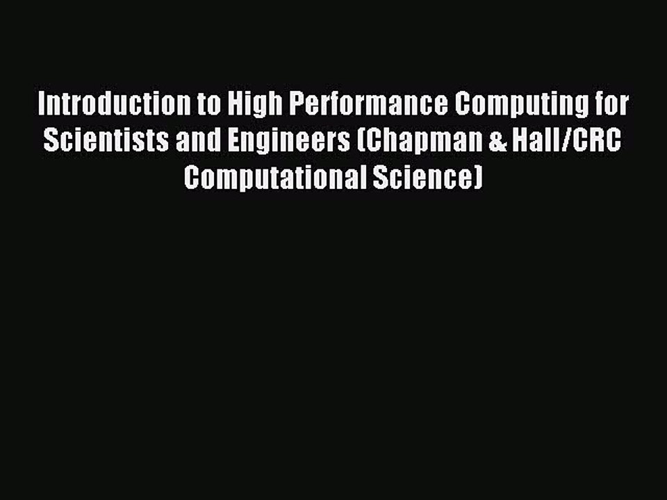 Read Introduction to High Performance Computing for Scientists and Engineers (Chapman & Hall/CRC