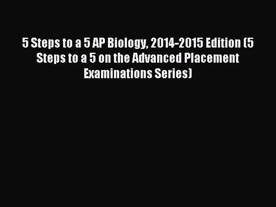 Read 5 Steps to a 5 AP Biology 2014-2015 Edition (5 Steps to a 5 on the Advanced Placement