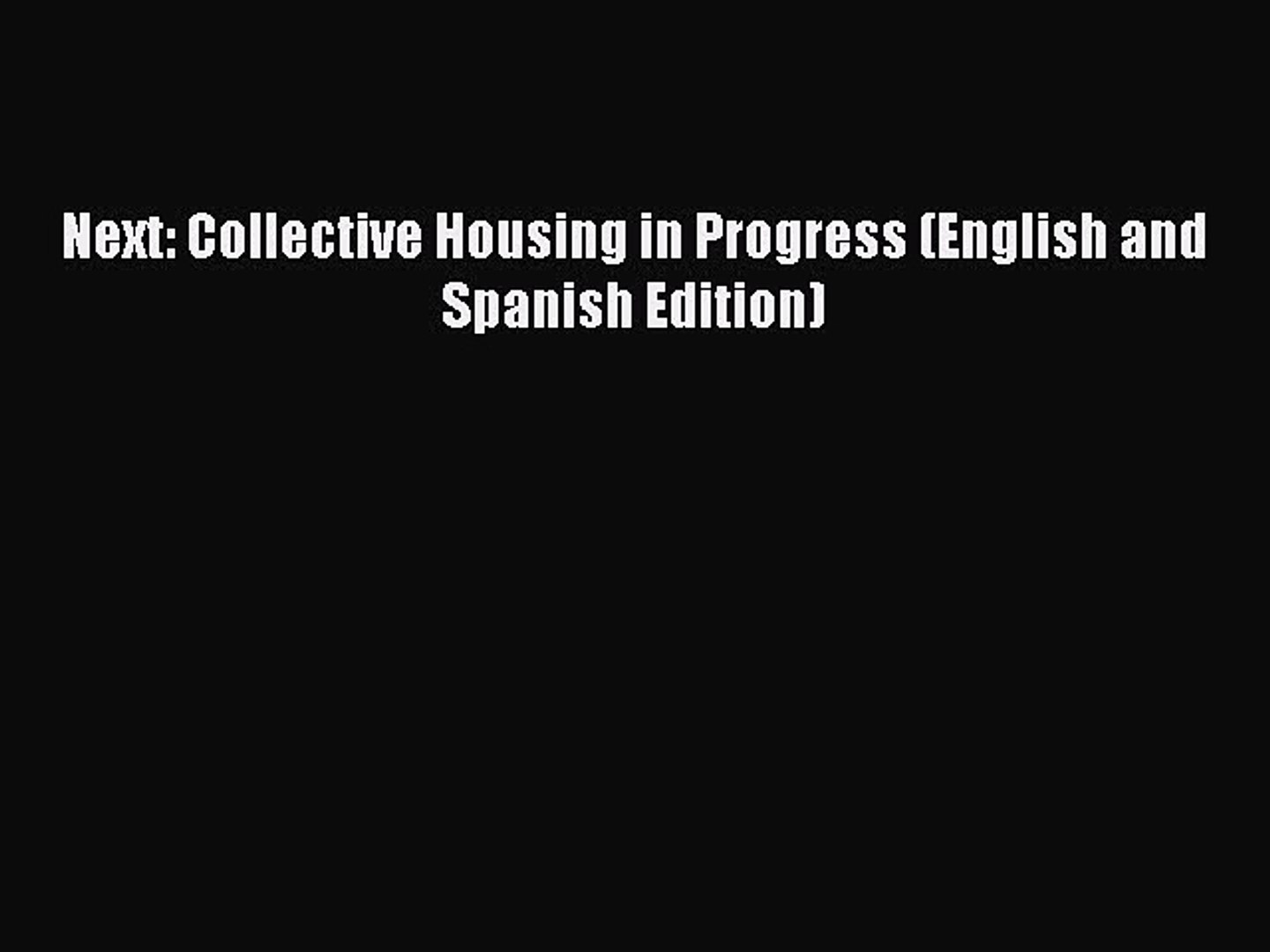 PDF Next: Collective Housing in Progress (English and Spanish Edition) Read Online