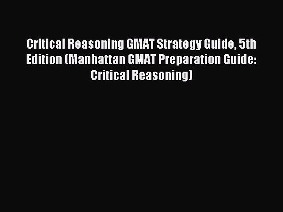 Read Critical Reasoning GMAT Strategy Guide 5th Edition (Manhattan GMAT Preparation Guide: