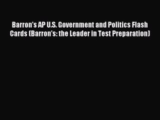 Read Barron's AP U.S. Government and Politics Flash Cards (Barron's: the Leader in Test Preparation)