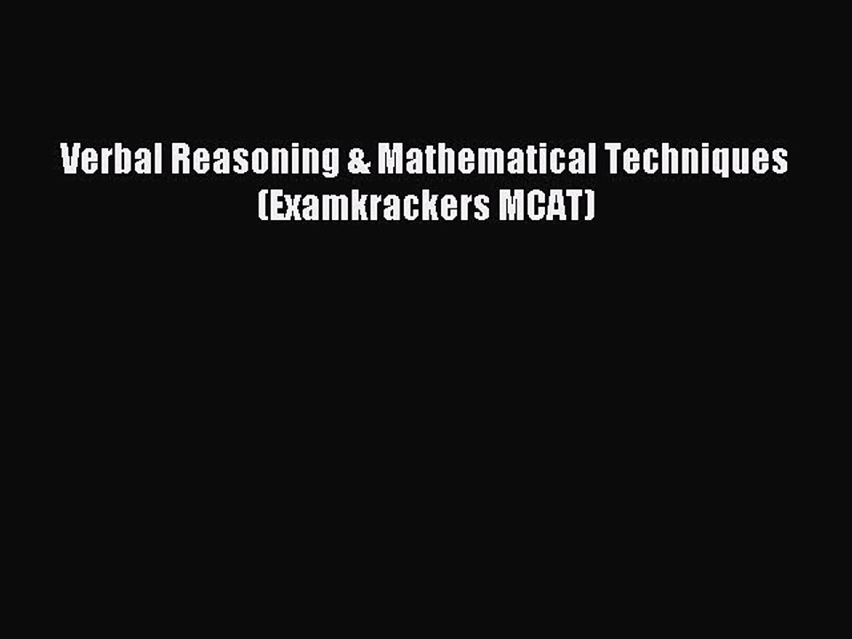 Read Verbal Reasoning & Mathematical Techniques (Examkrackers MCAT) PDF Free