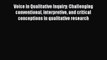 Read Voice in Qualitative Inquiry: Challenging conventional interpretive and critical conceptions