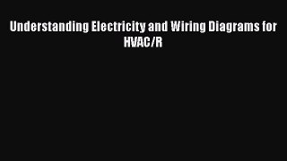 [PDF] Understanding Electricity and Wiring Diagrams for HVAC/R# [Download] Online