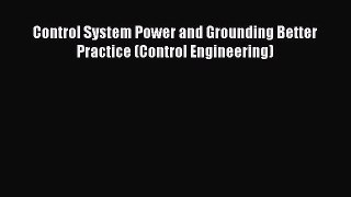 [PDF] Control System Power and Grounding Better Practice (Control Engineering)# [Download]