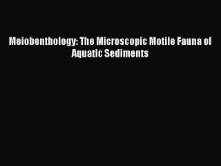 Download Meiobenthology: The Microscopic Motile Fauna of Aquatic Sediments PDF Free