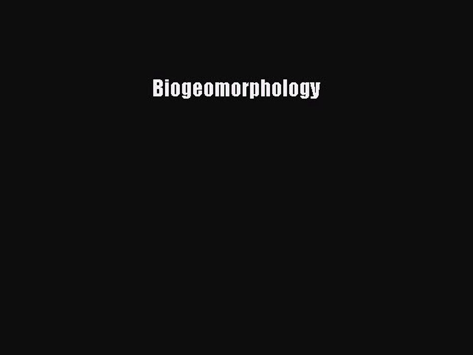 Download Biogeomorphology Ebook Free