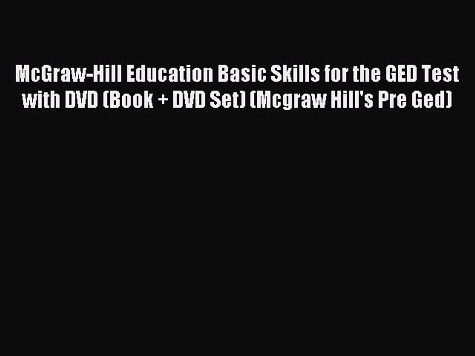 Read McGraw-Hill Education Basic Skills for the GED Test with DVD (Book + DVD Set) (Mcgraw
