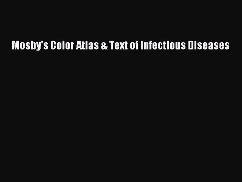 Read Mosby's Color Atlas & Text of Infectious Diseases Ebook Free