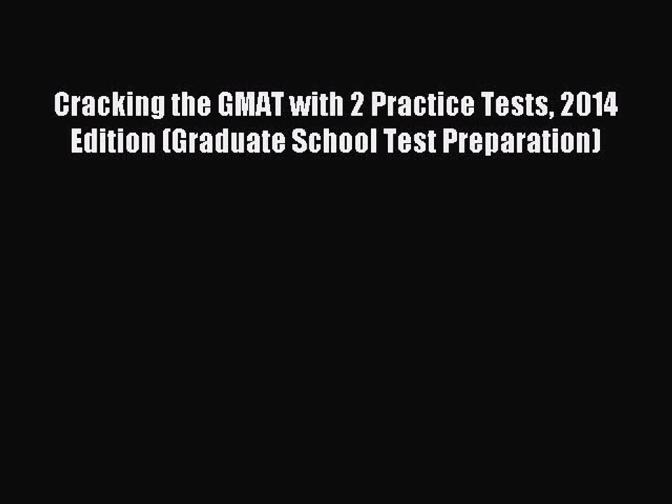 Read Cracking the GMAT with 2 Practice Tests 2014 Edition (Graduate School Test Preparation)
