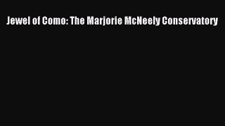 Read Jewel of Como: The Marjorie McNeely Conservatory PDF Online