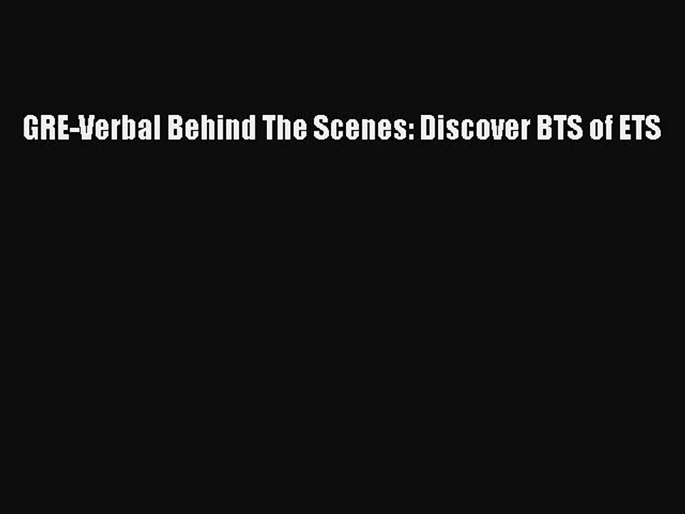 Read GRE-Verbal Behind The Scenes: Discover BTS of ETS Ebook Free