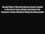 Read Woody Plants of Western African Forests: A Guide to the Forest Trees Shrubs and Lianes