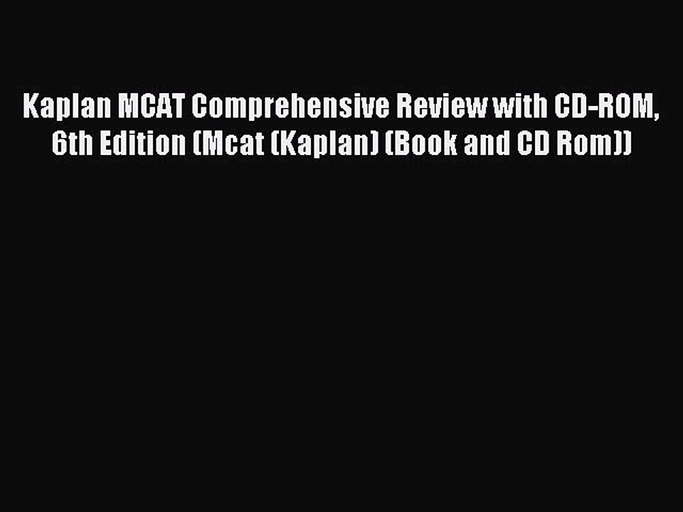 Read Kaplan MCAT Comprehensive Review with CD-ROM 6th Edition (Mcat (Kaplan) (Book and CD Rom))