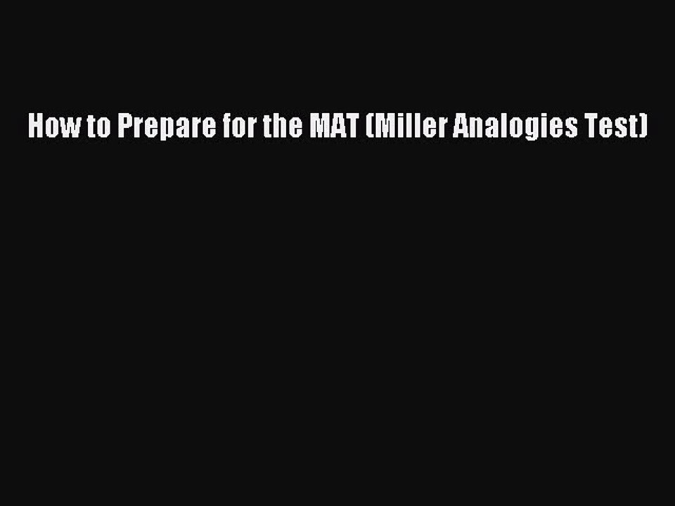 Read How to Prepare for the MAT (Miller Analogies Test) PDF Free