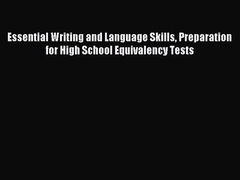Download Essential Writing and Language Skills Preparation for High School Equivalency Tests