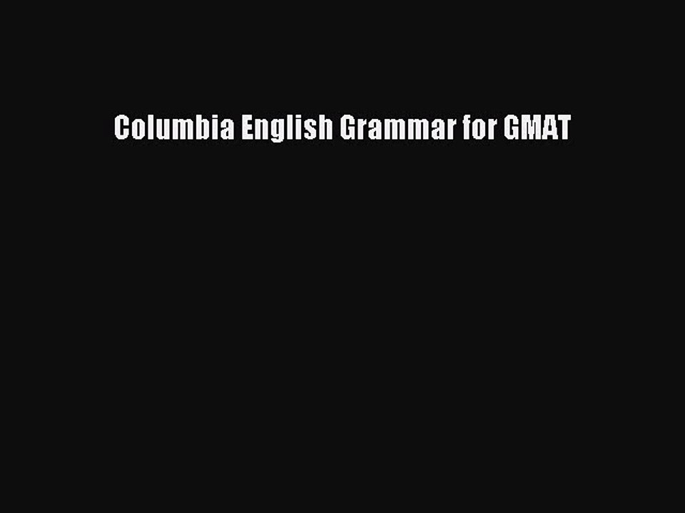 Read Columbia English Grammar for GMAT Ebook Free