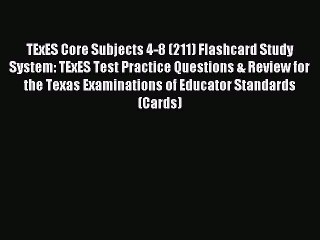 Read TExES Core Subjects 4-8 (211) Flashcard Study System: TExES Test Practice Questions &