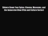 Download Shivers Down Your Spine: Cinema Museums and the Immersive View (Film and Culture Series)