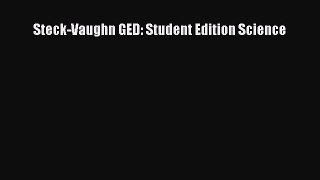 Read Steck-Vaughn GED: Student Edition Science Ebook Free