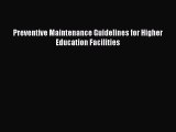 [PDF] Preventive Maintenance Guidelines for Higher Education Facilities# [Download] Full Ebook