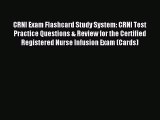 Read CRNI Exam Flashcard Study System: CRNI Test Practice Questions & Review for the Certified