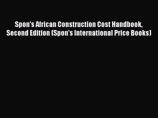 [PDF] Spon's African Construction Cost Handbook Second Edition (Spon's International Price