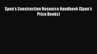 [Download] Spon's Construction Resource Handbook (Spon's Price Books)# [PDF] Online