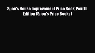 [PDF] Spon's House Improvement Price Book Fourth Edition (Spon's Price Books)# [PDF] Online