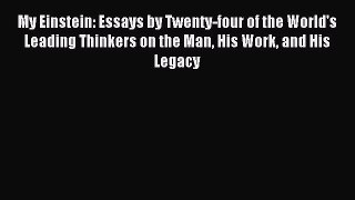 Read My Einstein: Essays by Twenty-four of the World's Leading Thinkers on the Man His Work