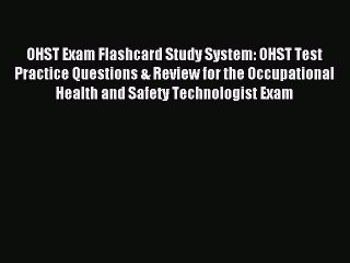 Read OHST Exam Flashcard Study System: OHST Test Practice Questions & Review for the Occupational