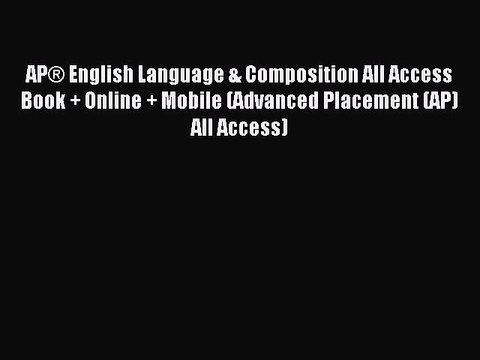 Read AP® English Language & Composition All Access Book + Online + Mobile (Advanced Placement