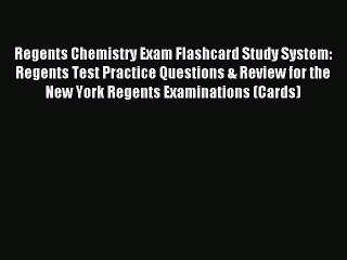 Read Regents Chemistry Exam Flashcard Study System: Regents Test Practice Questions & Review