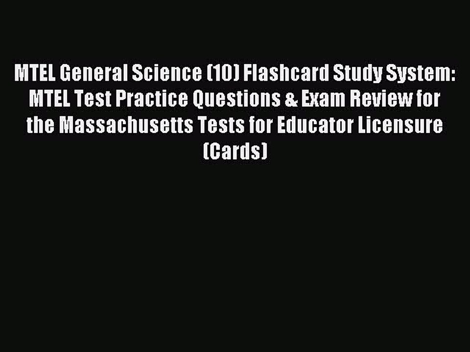 Read MTEL General Science (10) Flashcard Study System: MTEL Test Practice Questions & Exam