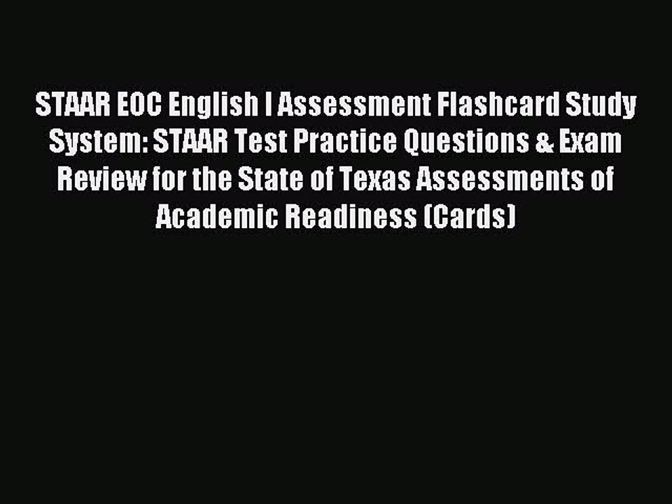 Read STAAR EOC English I Assessment Flashcard Study System: STAAR Test Practice Questions &