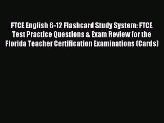 Read FTCE English 6-12 Flashcard Study System: FTCE Test Practice Questions & Exam Review for