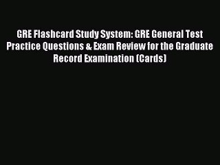 Read GRE Flashcard Study System: GRE General Test Practice Questions & Exam Review for the