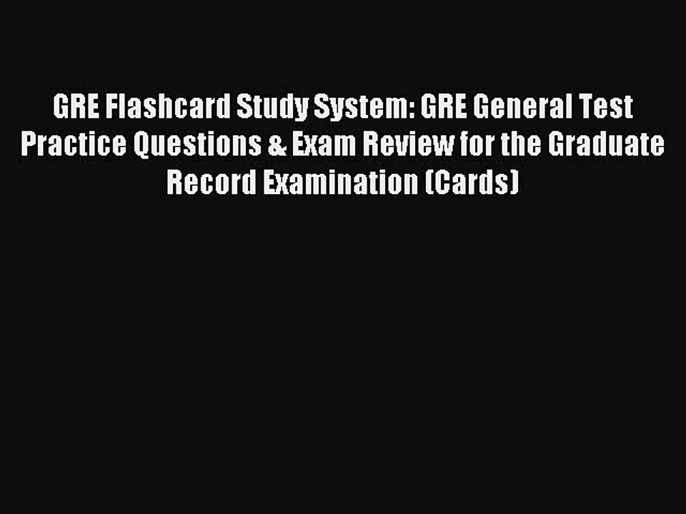 Read GRE Flashcard Study System: GRE General Test Practice Questions & Exam Review for the