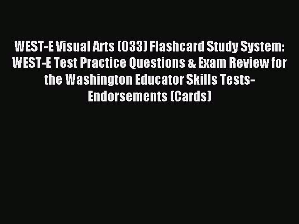 Read WEST-E Visual Arts (033) Flashcard Study System: WEST-E Test Practice Questions & Exam