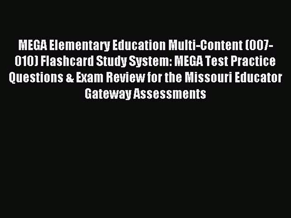 Read MEGA Elementary Education Multi-Content (007-010) Flashcard Study System: MEGA Test Practice