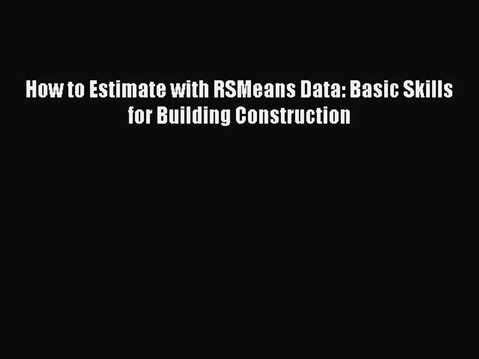 [PDF] How to Estimate with RSMeans Data: Basic Skills for Building Construction# [PDF] Full