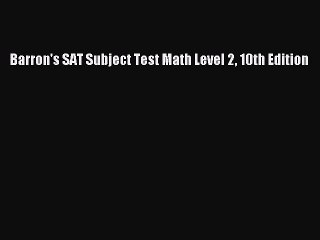 Read Barron's SAT Subject Test Math Level 2 10th Edition PDF Online