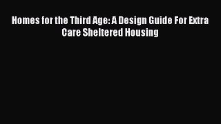 Download Homes for the Third Age: A Design Guide For Extra Care Sheltered Housing Free Books