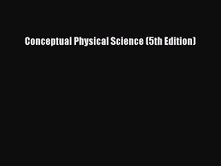 Download Conceptual Physical Science (5th Edition) Ebook Free